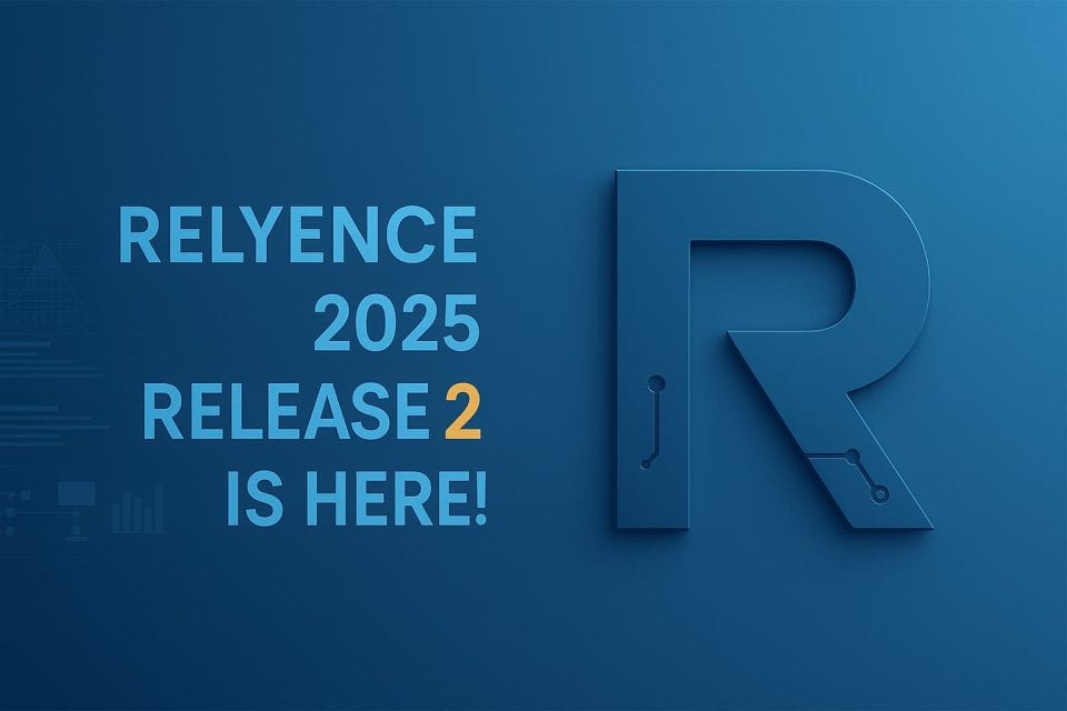 Relyence Software 2025 release 2 highlights