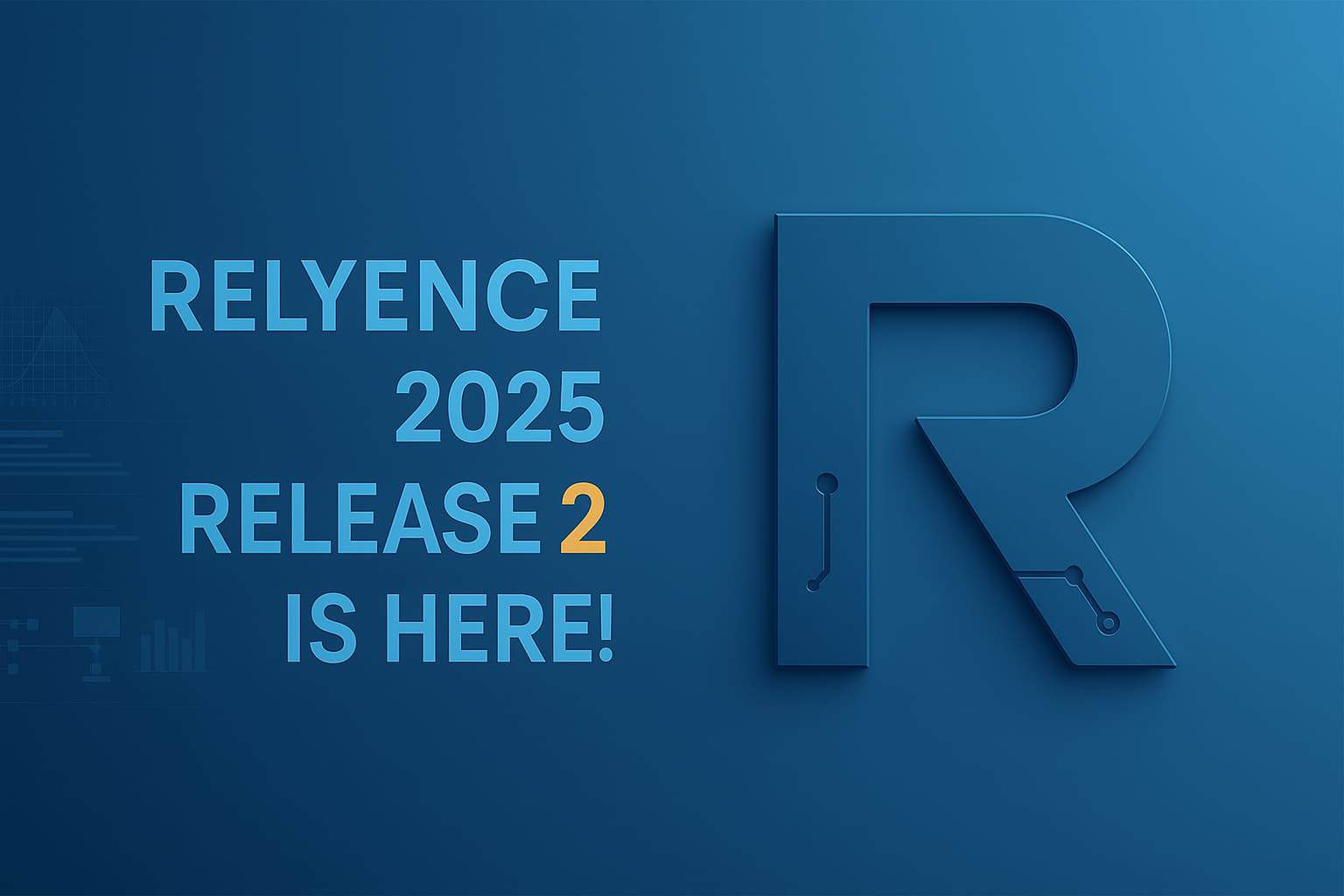 Relyence Software 2025 release 2 highlights
